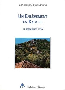 Un enlevement en kabylie - 13 septembre 1956