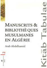 Manuscrits et bibliothèques musulmanes en algérie