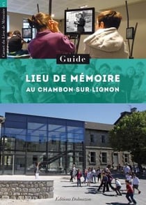Guide : lieu de mémoire au chambon-sur-lignon