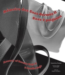 Mémoire des sacs Hermès II - Sacs 2 poignées : Memory of Hermès bags II - 2-Handle bags