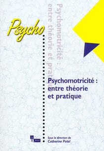 Psychomotricite : entre theorie et pratique