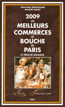 Les meilleurs commerces de bouche de paris et proche banlieue (édition 2009)