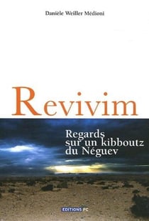 Revivim Regards Sur Un Kibboutz Du Néguev : Regards Sur Un Kibboutz Du Neguev