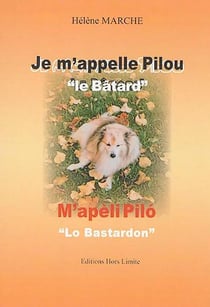 Je m'appelle pilou "le bâtard" :  m'apèli piló "lo bastardon"