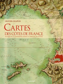 Cartes des côtes de France : Histoire et cartographie marine et terrestre du littoral