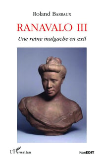 Ranavalo III, une reine malgache en exil