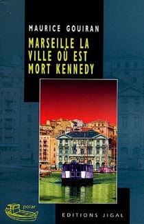 Marseille la ville où est mort kennedy