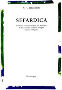 Sefardica - essais sur l'histoire des Juifs, des marranes et des nouveaux chrétiens