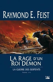 La guerre des serpents Tome 3 : la rage d'un roi démon