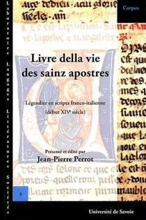 Livre della vie des sainz apostres - légendier en scripta franco-italienne (début XIV siècle)