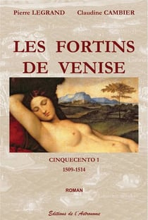 CINQUECENTO Tome 1 : les fortins de venise (1509-1514)