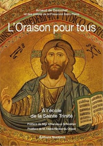 L'oraison pour tous Tome 1 - à l'école de la sainte Trinité