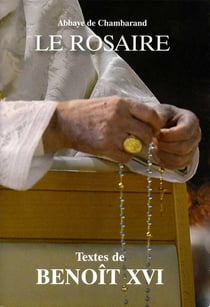 Le rosaire - textes de Benoît XVI