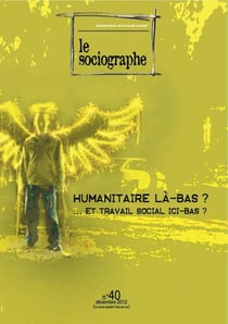 LE SOCIOGRAPHE n.40 : humanitaire là-bas ? ... et travail social ici-bas ?
