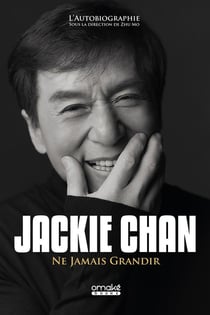 Jackie Chan - ne jamais grandir