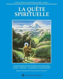 La quête spirituelle Tome 1 : Enseignements des maîtres ascensionnés