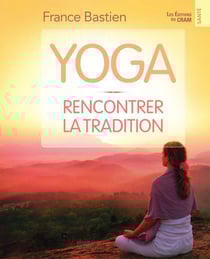 Yoga - rencontrer la tradition