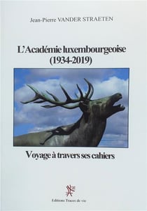 L'académie luxembourgoise (1934-2019) voyage à travers ses cahiers
