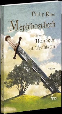 Méphiboscheth T2 Honneur et Trahison : Honneur et Trahison
