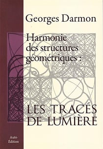 Harmonie des structures géométriques : les tracés de lumière