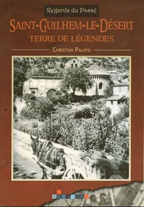 Saint-guilhem-le-desert, terre de légendes