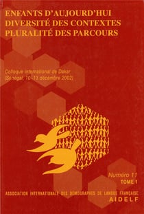 Enfants d'aujourd'hui. Diversité des contextes, pluralité des parcours : Colloque international de Dakar 10-13 décembre 2002