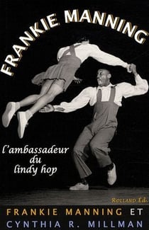 Frankie Manning, l'ambassadeur du Lindy Hop