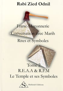 Franc-maçonnerie, conversation avec Marih, rites et symboles t.2 - R.F.A.A & R.F.M. le temps et ses symboles