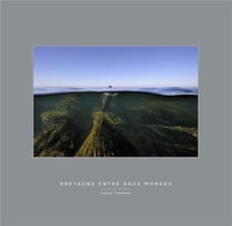 Bretagne - entre deux mondes