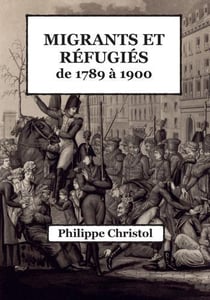 Migrants et refugiés de 1789 a 1900