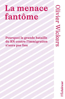 La menace fantôme : Pourquoi la grande bataille du RN contre l'immigration n'aura pas lieu