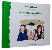 Alice et Lucas découvrent... - Tome 2 : Les voyages en voiture