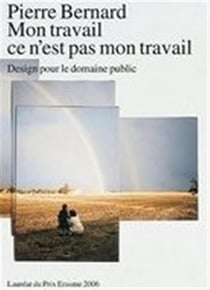 Pierre bernard mon travail ce n'est pas mon travail