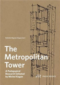 The metropolitan tower : A Pedagogical Research Initiated by Michel Kagan