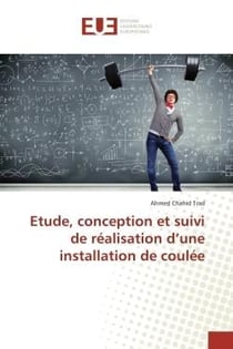 Etude, conception et suivi de réalisation d'une installation de coulée