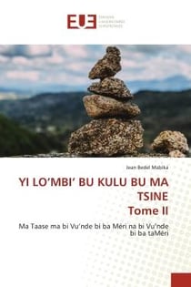 Yi lo'mbi' bu kulu bu ma tsine Tome 2 : ma taase ma bi vu'nde bi ba meri na bi vu'nde bi ba tameri