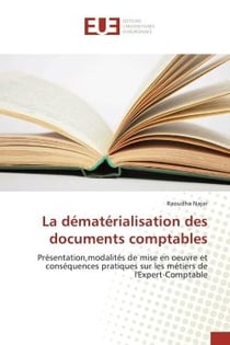 La dématérialisation des documents comptables - présentation, modalités de mise en oeuvre et conséquences pratiques sur les métiers de l'expert-comptable
