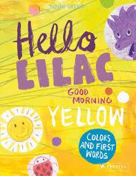 Hello lilac good morning yellow