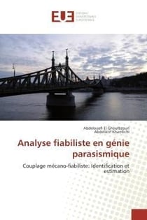 Analyse fiabiliste en genie parasismique - couplage mecano-fiabiliste: identification et estimation