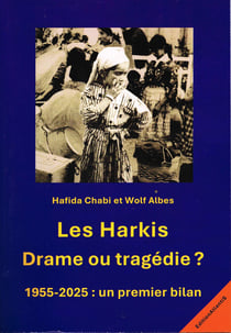Les Harkis. Drame ou tragédie ? 1955-2025 : un premier bilan