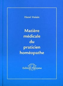 Matière médicale du praticien homéopathe