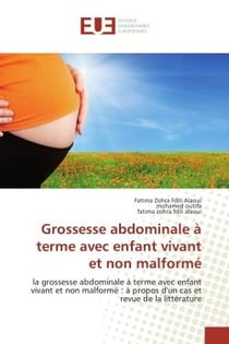 Grossesse abdominale a terme avec enfant vivant et non malforme - la grossesse abdominale a terme av