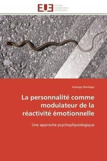 La personnalite comme modulateur de la reactivite emotionnelle - une approche psychophysiologique