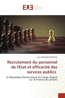 Recrutement du personnel de l'Etat et efficacité des services publics : En République Démocratique du Congo. Regard sur la Province de Lomami