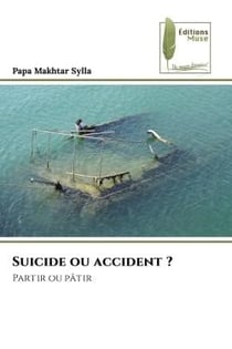 Suicide ou accident ? : Partir ou pâtir
