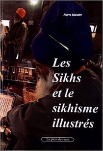 Les sikhs et le sikhisme illustrés
