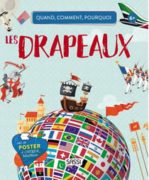 Quand, comment, pourquoi les drapeaux