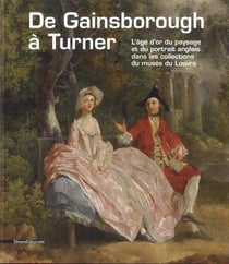 De Gainsborough à Turner - l'âge d'or du portrait et paysage anglais dans les collections du Louvre