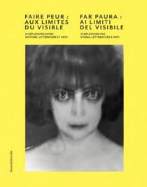 Faire peur - aux limites du visible