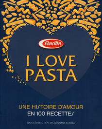 I love pasta - une histoire d'amour 100 recettes